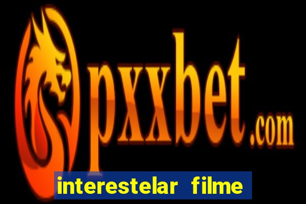 interestelar filme completo dublado telegram